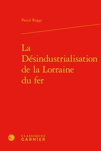 La désindustrialisation de la Lorraine du fer