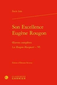 Son excellence Eugène Rougon - oeuvres complètes - les Rougon-Macquart t.6