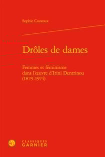 Drôles de dames : femmes et féminisme dans l'?uvre d'Irini Dentrinou (1879-1974)