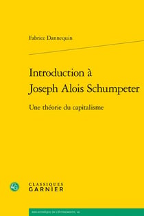Introduction à joseph alois schumpeter : une théorie du capitalisme