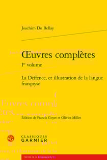 Oeuvres complètes t.1 : la deffence, et illustration de la langue francoyse