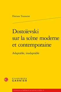 Dostoievski sur la scène moderne et contemporaine : Adaptable, inadaptable