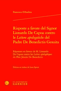 Risposte a favore del signor Lionardo de Capoa contro le lettere apologetiche de / Réponses en faveur de M. Lionardo de Capoa contre les lettres apologétiques du p