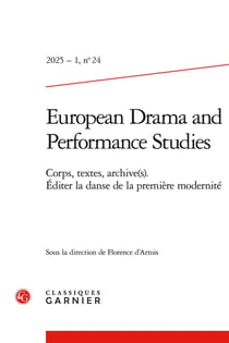 European Drama and Performance Studies n.24 : Corps, textes, archive(s). Éditer la danse de la première modernité
