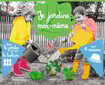 Je jardine moi-même : dans le jardin ou sur le balcon