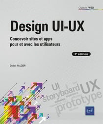 Design UI-UX : concevoir sites et apps pour et avec les utilisateurs (2e édition)