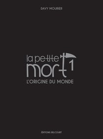 La petite mort Tome 1 : l'origine du monde - édition de luxe