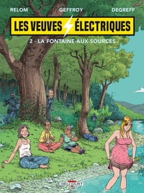 Les veuves électriques Tome 2 : la Fontaine-aux-Sources