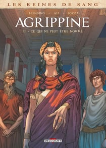 Les reines de sang - Agrippine Tome 3 : Ce qui ne peut être nommé