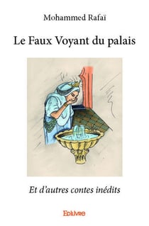 Le Faux Voyant du palais : Et d'autres contes inédits