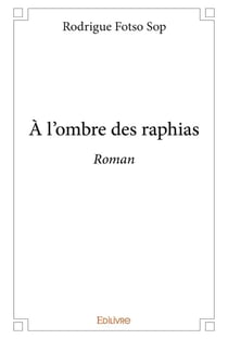 À l'ombre des raphias