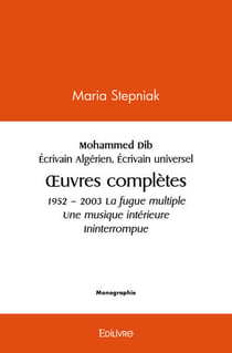 Mohammed dib 1920  2003 ecrivain algerien ecrivain universel - oeuvres completes 1952  2003 la fug