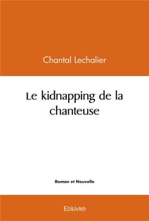 Le kidnapping de la chanteuse