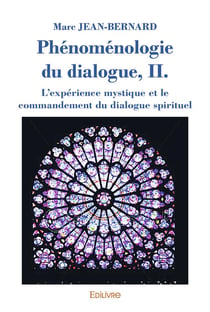 Phenomenologie du dialogue, ii. l'experience mystique et le commandement du dialogue spirituel