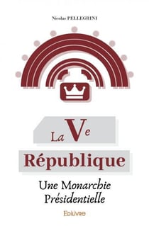 La ve republique, une monarchie presidentielle