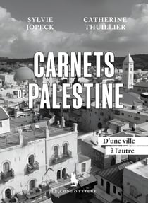 Carnets de Palestine : D'une ville à l'autre