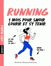 Running - 1 mois pour savoir courir et s'y tenir