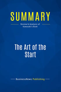 Summary: The Art of the Start : Review and Analysis of Kawasaki's Book
