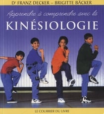 Apprendre à comprendre avec la kinésiologie (3e édition)