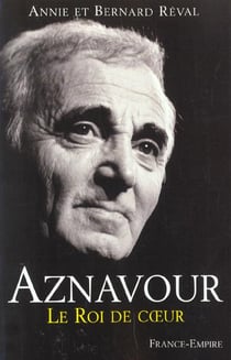 Aznavour - le roi de coeur