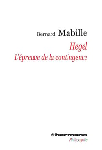 Hegel - l'épreuve de la contingence