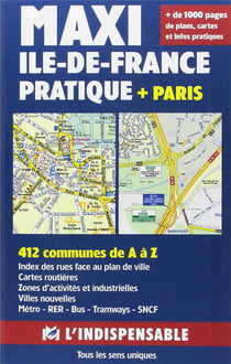Maxi Île-de-France pratique + Paris - 412 communes de A à Z