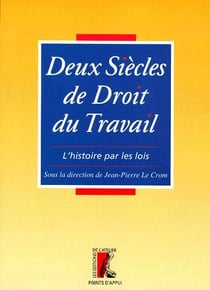 DEUX SIECLES DE DROIT DU TRAVAIL