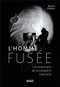 L'homme-fusée - les pionniers de la conquête spatiale de 1944 à 1969