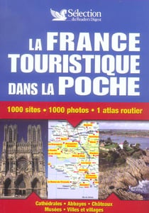 La france touristique dans la poche - 1000 sites 1000 photos 1 atlas routier