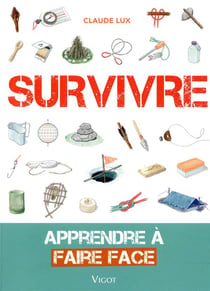 Survivre : apprendre à faire face à toutes les circonstances