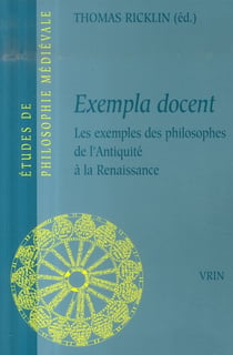Exempla docent - les exemples des philosophes de l'antiquité à la renaissance