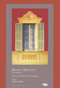 Henri Matisse - le musée - sous les feux de la rampe - Nice, 1963-2008