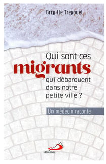 Qui sont ces migrants qui débarquent dans notre petite ville ? un médecin raconte