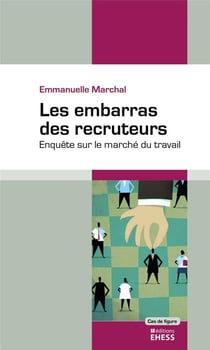 Les embrarras des recruteurs - enquête sur le marché du travail