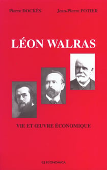 La vie et l'oeuvre economique de leon walras - edition 2001