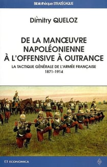 De la manoeuvre napoléonienne à l'offensive à outrance