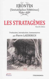 SEXTUS JULIUS FRONTINUS - LES STRATAGEMES - TRADUCTION, INTRODUCTION,COMMENTAIRES