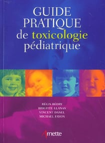 Guide pratique de toxicologie pediatrique