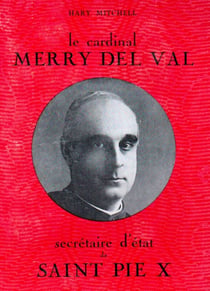 Le cardinal merry del val - secrétaire d'état de saint pie x