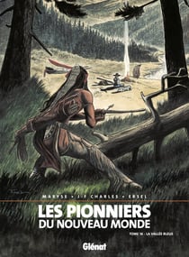 Les pionniers du Nouveau Monde Tome 16 : la vallée bleue