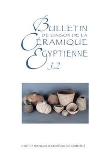 Bulletin de liaison de la céramique égyptienne Tome 32
