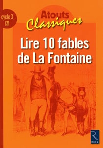 Lire 10 fables de La Fontaine - CM - cycle 3