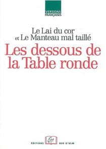 Les dessous de la table ronde - le lai du cor et le manteau mal taillé