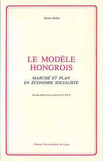 Le Modèle hongrois : Marché et plan en économie socialiste