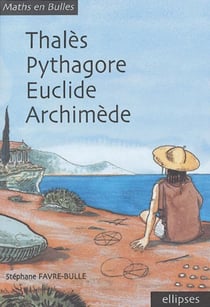 Thalès, Pyithagore, Euclide, Archimède