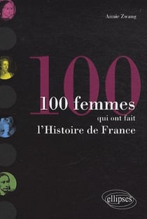100 femmes qui ont fait l'histoire de France