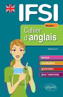 Cahier d'anglais pour les IFSI - Niveau 1 : débutant