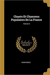Chants et chansons populaires de la France t.3