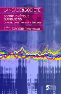 Langage et société, n° 151/1-2015 : Sociophonétique du français. Genèse, questions et méthodes