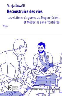 Reconstruire des vies : les victimes de guerre au Moyen-Orient et médecins sans frontières
